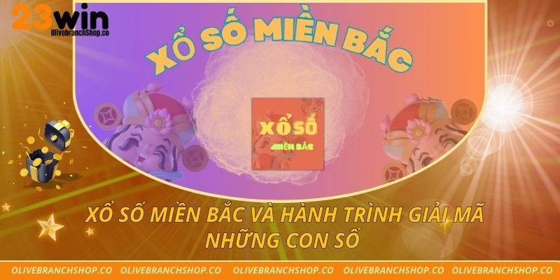 Xổ Số Miền Bắc Và Hành Trình Giải Mã Những Con Số Xổ Số miền Bắc